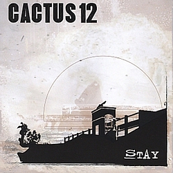 Cactus 12 - Stay альбом
