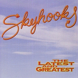 Skyhooks - The Latest and Greatest album