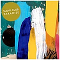 Slow Club - Paradise album