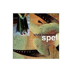 Chris Kowanko - Spell альбом