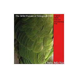Chris Michie - The Wild Parrots Of Telegraph Hill album