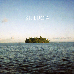 St. Lucia - St. Lucia альбом