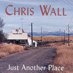 Chris Wall - Just Another Place album