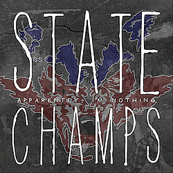 State Champs - Apparently, I&#039;m Nothing альбом
