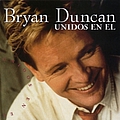Bryan Duncan - Unidos En El альбом