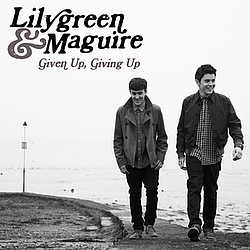 Lilygreen &amp; Maguire - Given Up Giving Up album