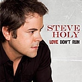 Steve Holy - Love Don&#039;t Run album