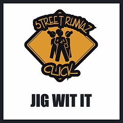 Street Runnaz Click - Jig Wit It album