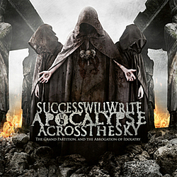 Success Will Write Apocalypse Across The Sky - The Grand Partition And The Abrogation Of Idolatry album