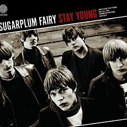 Sugarplum Fairy - Stay Young альбом