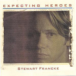 Stewart Francke - Expecting Heroes album