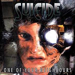 Suicide - One Of Your Neighbours альбом