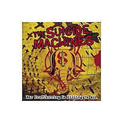 Suicide Machines - War Profiteering Is Killing Us All album
