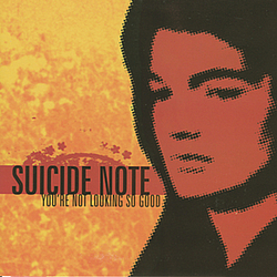 Suicide Note - You&#039;re Not Looking So Good album