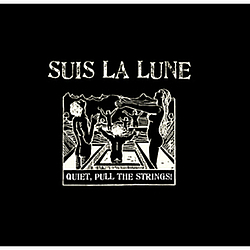 Suis La Lune - Quiet, Pull the Strings! album