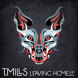 T. Mills - Leaving Home EP album