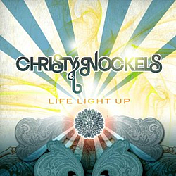 Christy Nockels - Life Light Up альбом