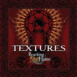 Textures - Reaching Home album
