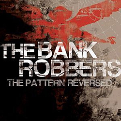 The Bank Robbers - The Pattern Reversed альбом