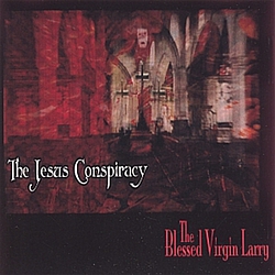 The Blessed Virgin Larry - The Jesus Conspiracy album