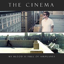 The Cinema - My Blood Is Full Of Airplanes album