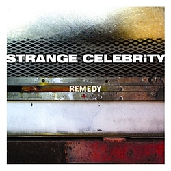 Strange Celebrity - Remedy album