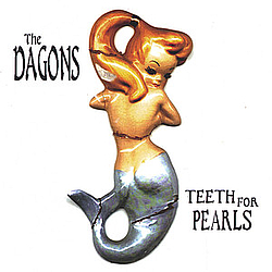 The Dagons - Teeth For Pearls album