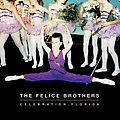 The Felice Brothers - Celebration, Florida альбом