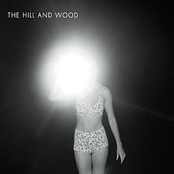 The Hill And Wood - The Hill And Wood album