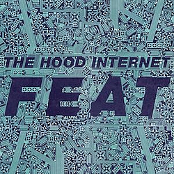 The Hood Internet - Feat album