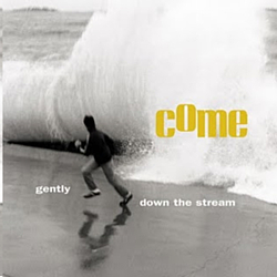 Come - Gently Down The Stream album