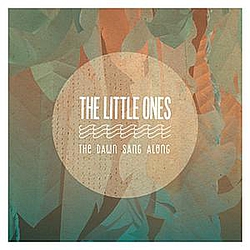 The Little Ones - The Dawn Sang Along альбом