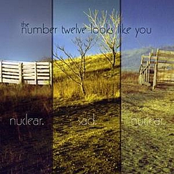 The Number Twelve Looks Like You - Nuclear.sad.nuclear альбом