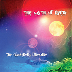 The Psychedelic Ensemble - The Myth Of Dying album