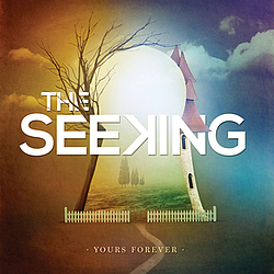 The Seeking - Yours Forever album