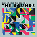 The Sounds - Something To Die For album