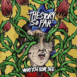 The Story So Far - What You Don&#039;t See альбом