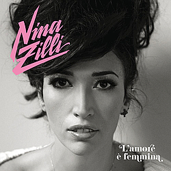 Nina Zilli - L&#039;amore è femmina альбом