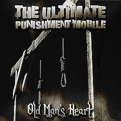 The Ultimate Punishment Mobile - Old Man&#039;s Heart альбом