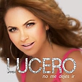 Lucero - No Me Dejes Ir - Single альбом