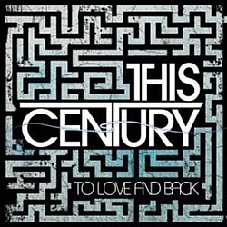 This Century - To Love And Back альбом