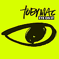Tobymac - Eye On It альбом