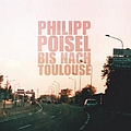 Philipp Poisel - Bis nach Toulouse album