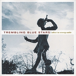 Trembling Blue Stars - Alive To Every Smile album