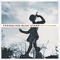 Trembling Blue Stars - Alive To Every Smile album