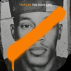 Trip Lee Feat. Andy Mineo - The Good Life альбом