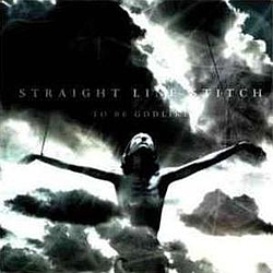 Straight Line Stitch - To Be Godlike альбом