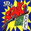 Ugly Duckling - Bang For The Buck альбом