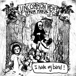 Uncommonmenfrommars - I Hate My Band album