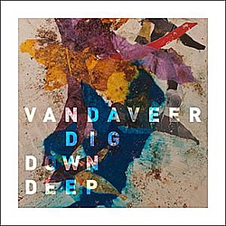 Vandaveer - Dig Down Deep альбом